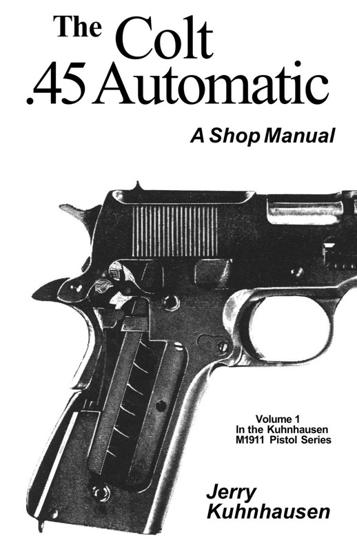 Cover of The Colt .45 Automatic - A Shop Manual
